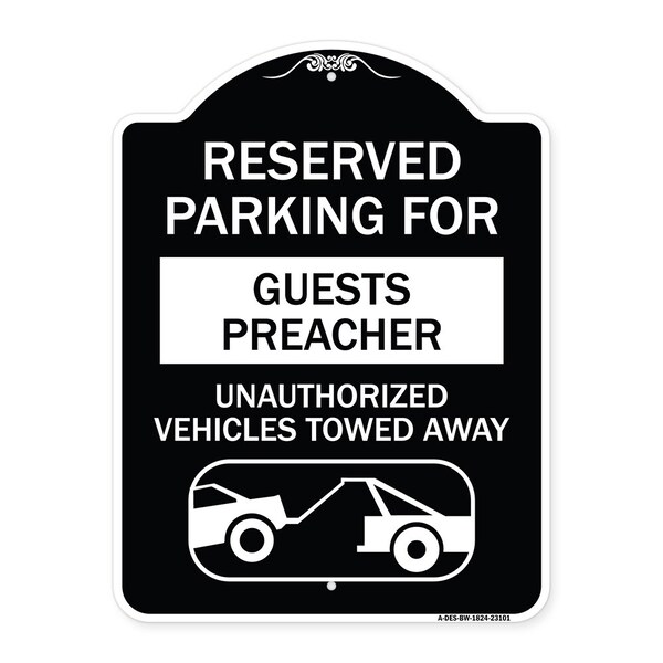 Reserved Parking for Guest Preacher Unauthorized Vehicles Towed Away Alum, 24" x 18", BW-1824-23101